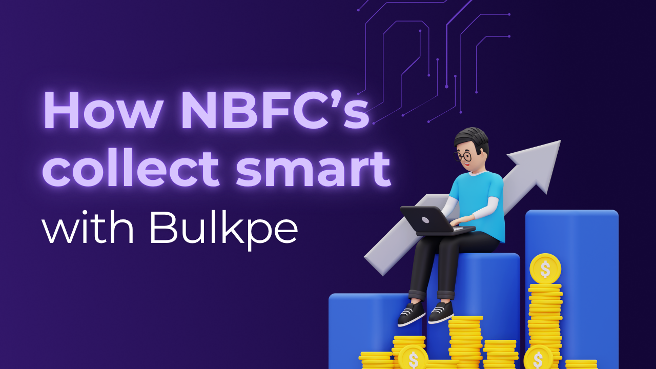 How bulkpe improves collections for NBFCs